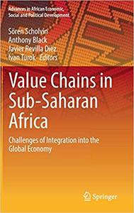 Value Chains in Sub-Saharan Africa Challenges of Integration into the Global Economy