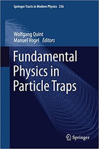 Fundamental Physics in Particle Traps (Springer Tracts in Modern Physics