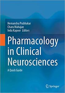 Pharmacology in Clinical Neurosciences A Quick Guide