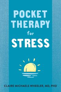 Pocket Therapy for Stress Quick Mind-Body Skills to Find Peace (New Harbinger Pocket Therapy)