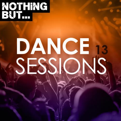 Nothing But... Dance Sessions Vol 13 (2020)