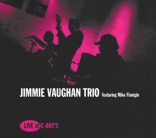 Jimmie Vaughan Trio feat. Mike Flanigin - Live at C-Boy's (2017) [lossless]