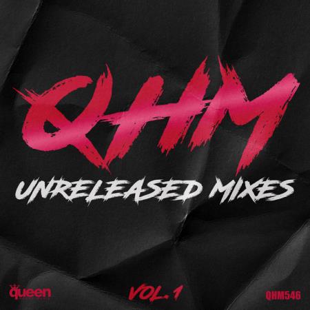 QHM Unreleased Mixes Vol 1 (2020)