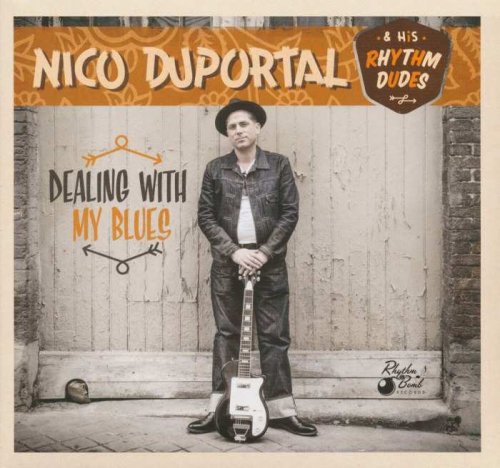 Nico Duportal & His Rhythm Dudes - Dealing With My Blues (2016) [lossless]