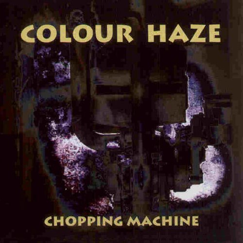 Colour Haze - Chopping Machine 1995