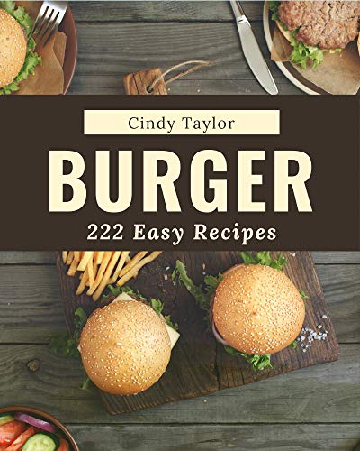 222 Easy Burger Recipes