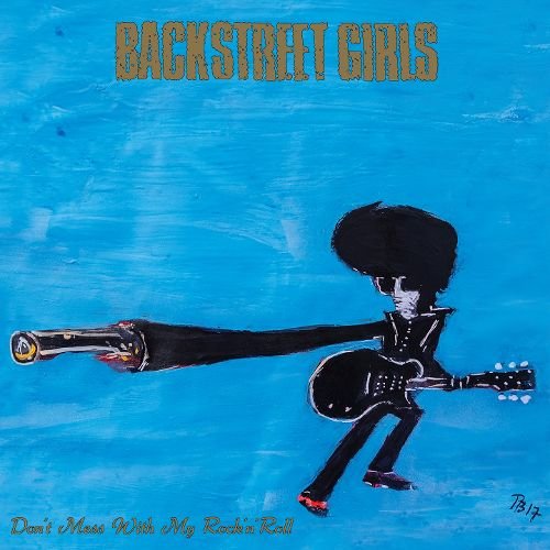 Backstreet Girls - Don't Mess With My Rock'n'Roll 2017
