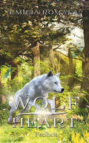 Cover: Romana, Emilia - Wolfheart 3: Freiheit