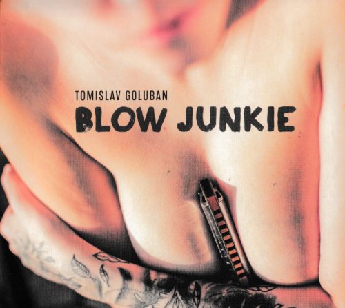 Tomislav Goluban - Blow Junkie (2014) [lossless]