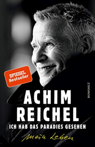 Cover: Reichel, Achim - Ich hab das Paradies gesehen - Mein Leben