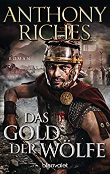 Cover: Riches, Anthony - Imperium 05 - Das Gold der Woelfe