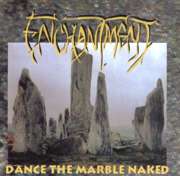 Enchantment - Dance The Marble Naked (1994) (LOSSLESS)