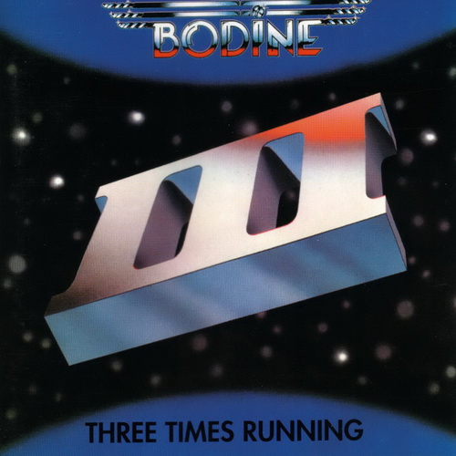 Bodine - Three Times Running (1983)