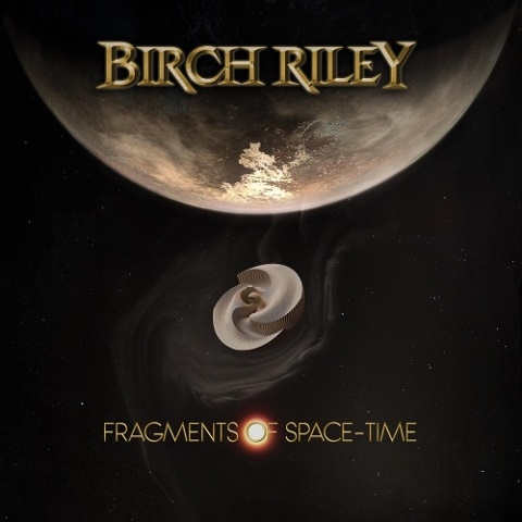 Birch Riley - Fragments of Space-Time (2020)