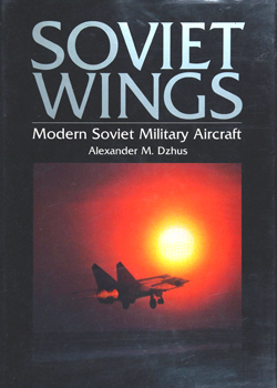 Soviet Wings: Modern Soviet Military Aircraft