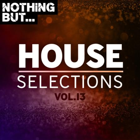 Nothing But... House Selections Vol 13 (2020)