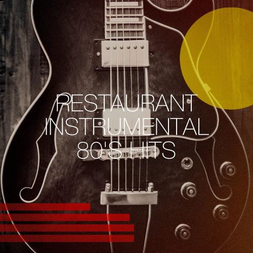Restaurant Instrumental 80's Hits (2020) FLAC