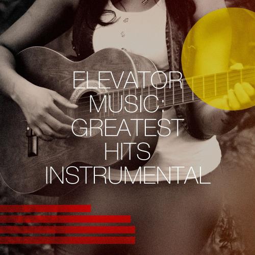 Elevator Music: Greatest Hits Instrumental (2020) FLAC