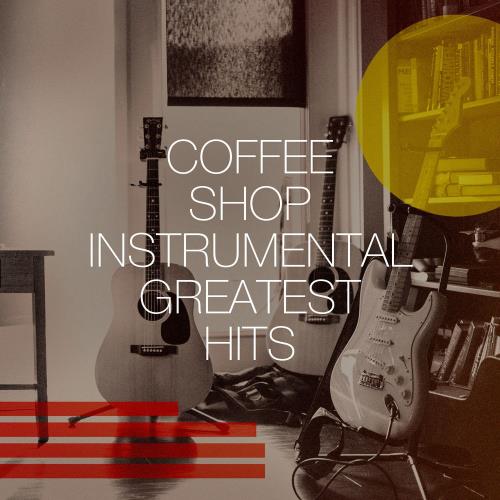 Coffee Shop Instrumental Greatest Hits (2020)
