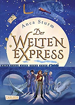 Cover: Sturm, Anca - Der Welten-Express 01 - Der Welten-Express