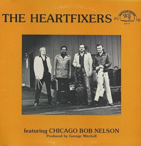 The Heartfixers - 1982 - The Heartfixers feat. Chicago Bob Nelson (Vinyl-Rip) [lossless]