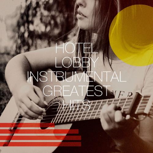 Hotel Lobby Instrumental Greatest Hits (2020) FLAC