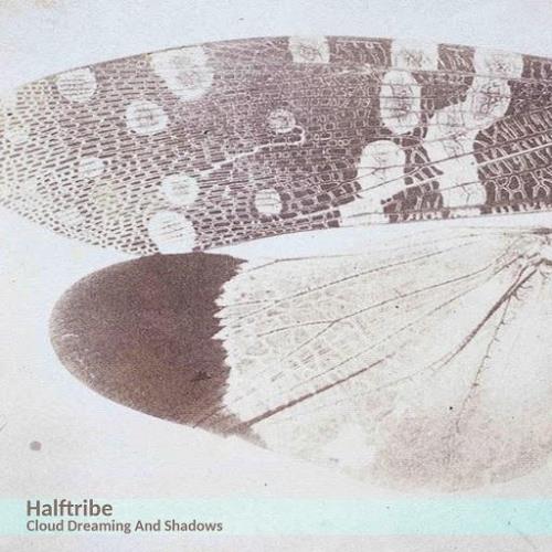 Halftribe - Cloud Dreaming & Shadows (2020)