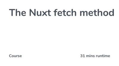 Codecourse - The Nuxt fetch method