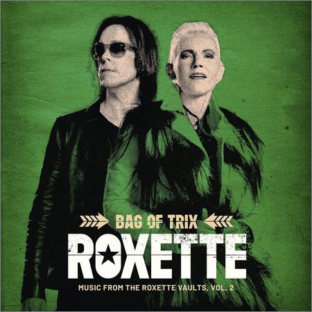 Roxette  - Bag of Trix Vol.2 (Music From the Roxette Vaults) (2020)