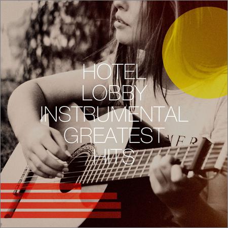 VA - Hotel Lobby Instrumental Greatest Hits (2020)