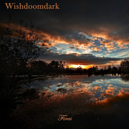 Wishdoomdark - Fires (2020, Digital Release, Lossless)