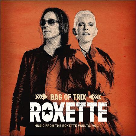 Roxette  - Bag of Trix Vol.1 (Music From the Roxette Vaults) (2020)