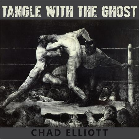 Chad Elliott  - Tangle with the Ghost  (2020)