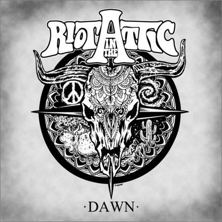 Riot in the Attic  - Dawn (2020)