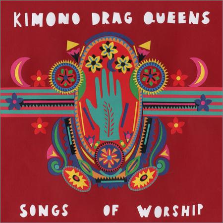 Kimono Drag Queens  - Songs of Worship (2020)