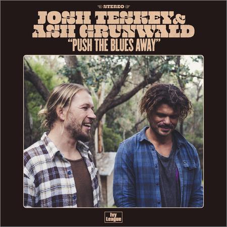 Josh Teskey & Ash Grunwald  - Push The Blues Away  (2020)