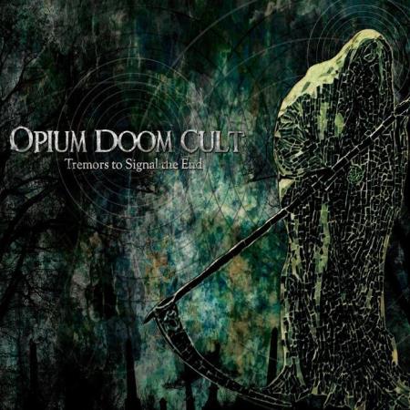 Opium Doom Cult - Tremors to Signal the End (2020)