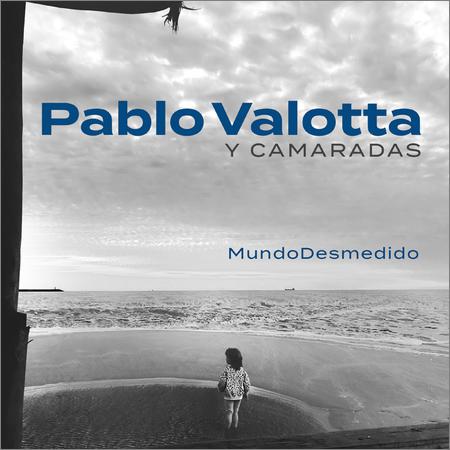 Pablo Valotta Y Camaradas  - Mundo Desmedido  (2020)