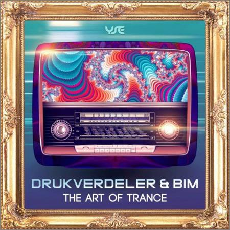 Drukverdeler & Dj Bim  - The Art Of Trance  (2020)