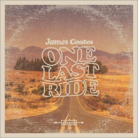 James Coates  - One Last Ride  (2020)
