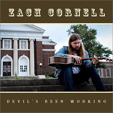 Zach Cornell  - Devil's Been Working  (2020)
