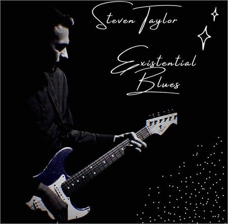 Steven Taylor  - Existential Blues  (2020)