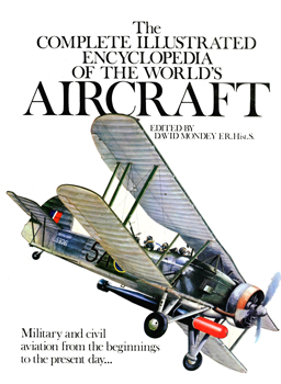 The Complete Illustrated Encyclopedia of the World's Aircraft