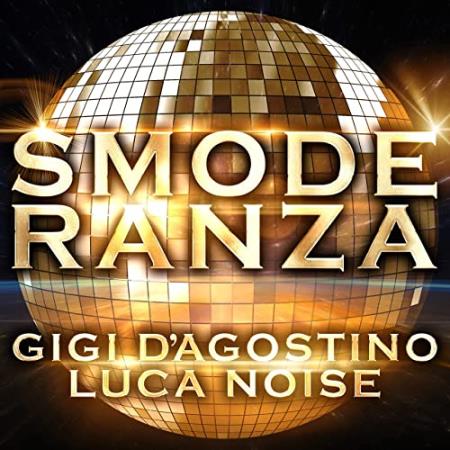 Gigi D'Agostino & Luca Noise - Smoderanza (2020)