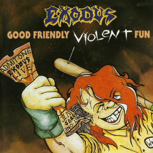 Exodus - Good Friendly Violent Fun (1991, Lossless)