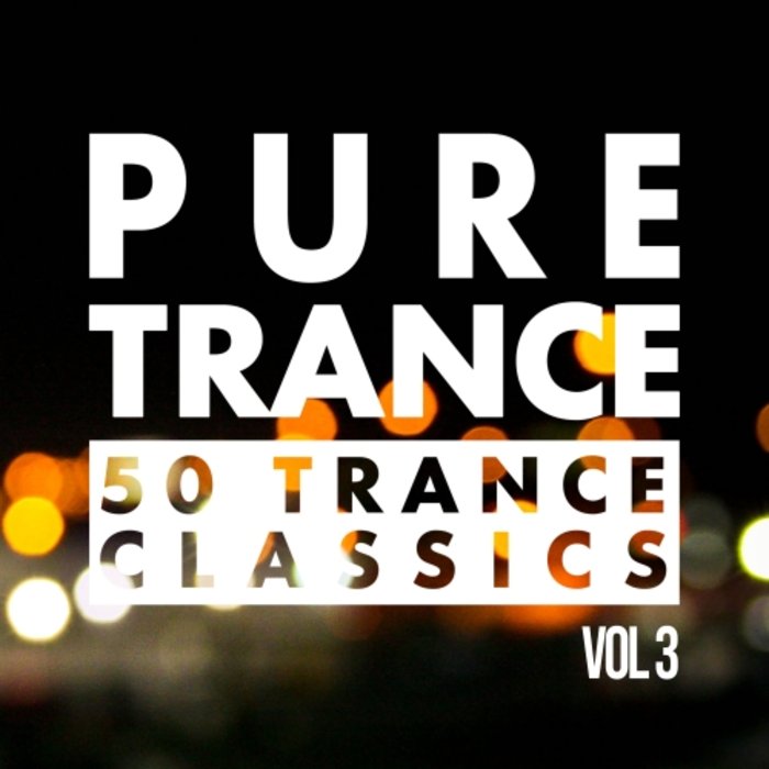 Pure Trance, Vol. 3 (50 Trance Classics) (2020) FLAC