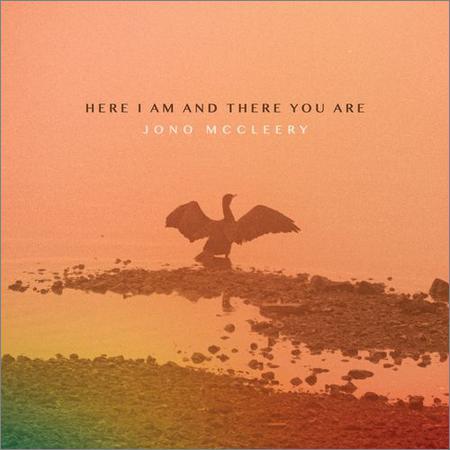 Jono McCleery - Here I Am And There You Are (2020)
