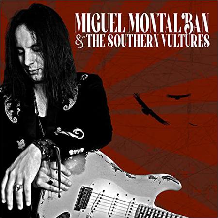 Miguel Montalban  - And The Southern Vultures  (2020)