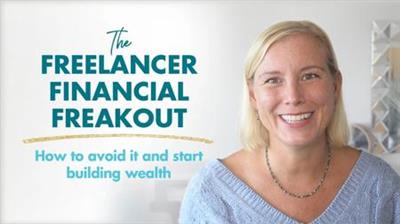 The Freelancer  Financial Freakout: How to avoid it and start building wealth