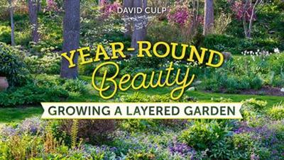 Year-Round  Beauty: Growing a Layered Garden